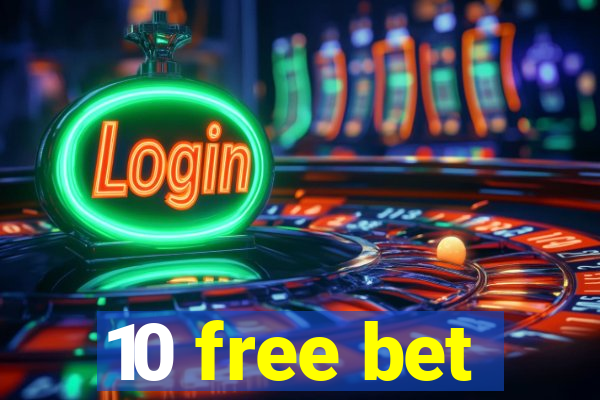 10 free bet