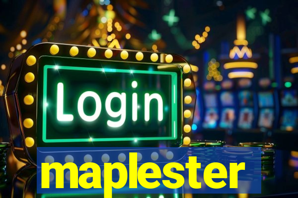 maplester