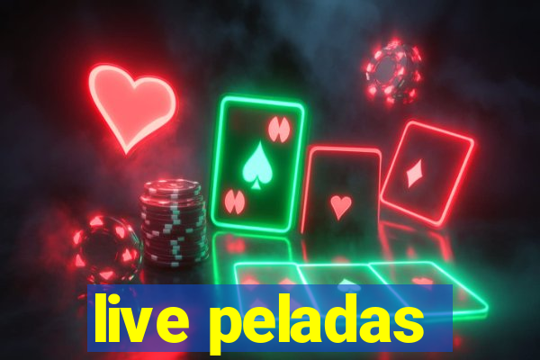 live peladas