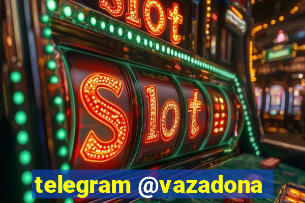 telegram @vazadona