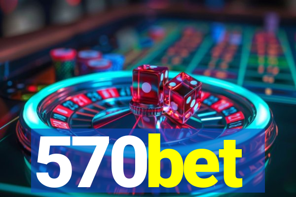 570bet