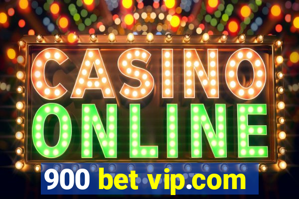 900 bet vip.com