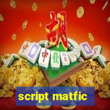 script matfic