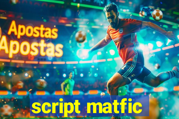 script matfic