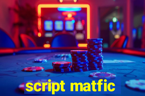 script matfic