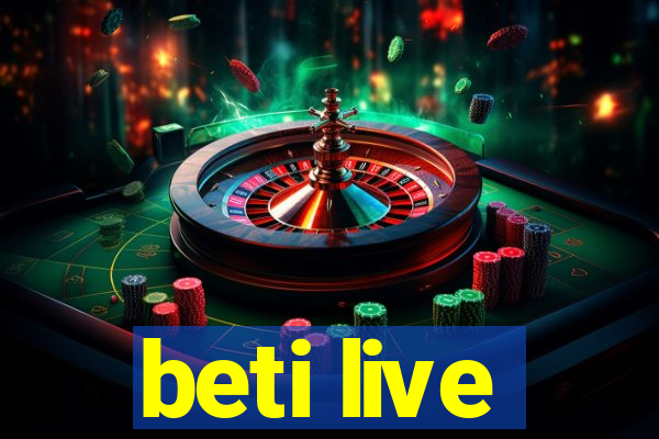 beti live