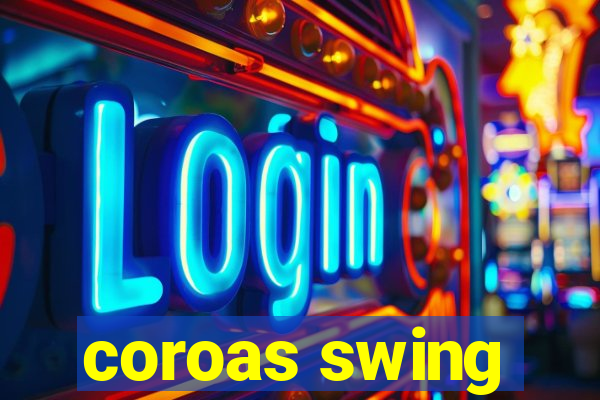 coroas swing