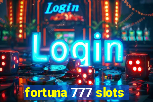 fortuna 777 slots