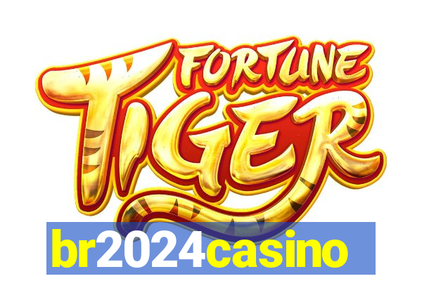 br2024casino