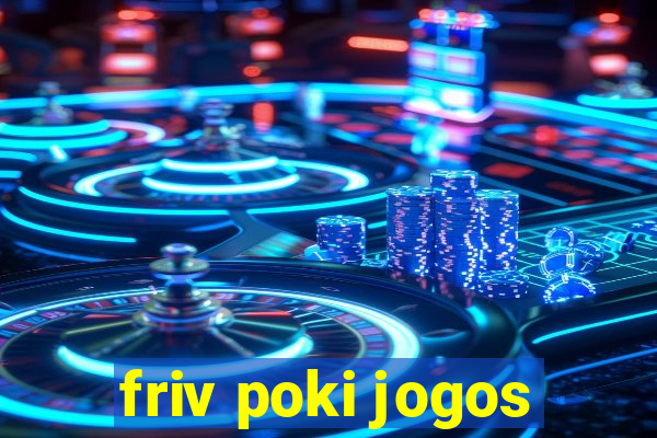 friv poki jogos