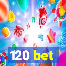 120 bet