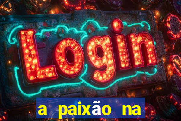 a paixão na ciência da venda bb significa