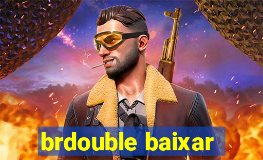 brdouble baixar