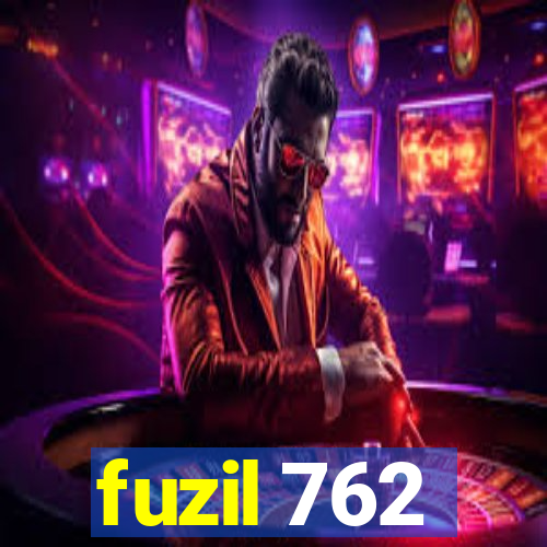 fuzil 762