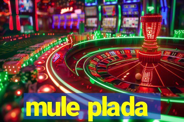 mule plada