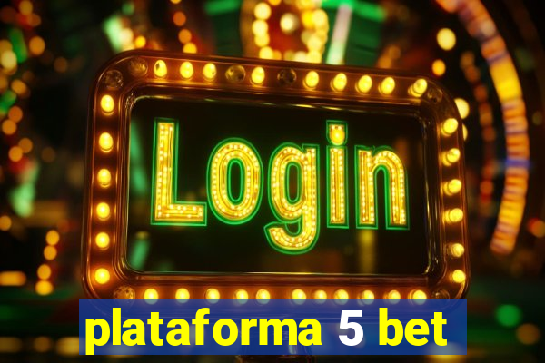 plataforma 5 bet