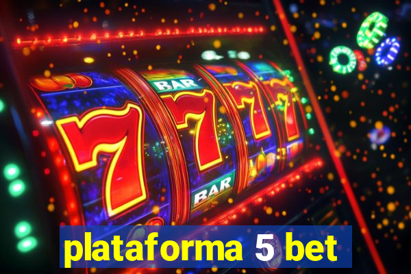 plataforma 5 bet