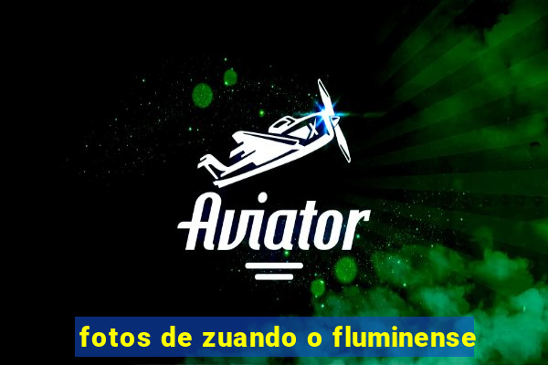 fotos de zuando o fluminense