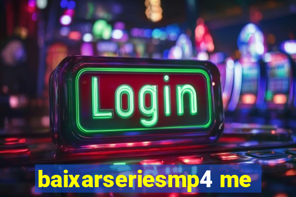 baixarseriesmp4 me