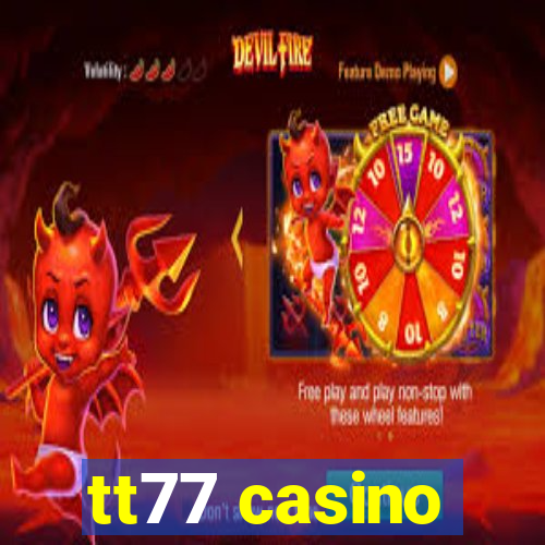 tt77 casino