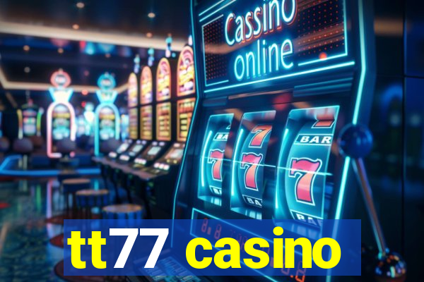 tt77 casino