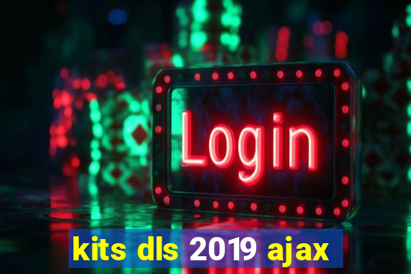 kits dls 2019 ajax