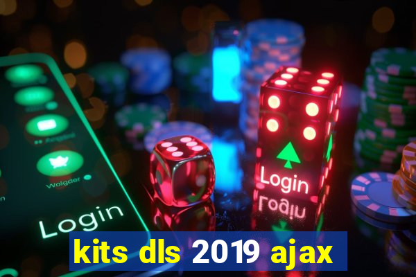 kits dls 2019 ajax