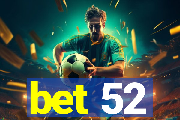 bet 52