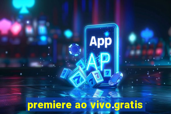 premiere ao vivo.gratis