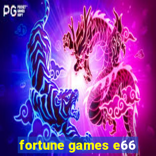 fortune games e66