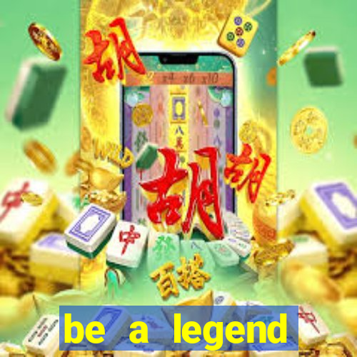 be a legend football unlimited money