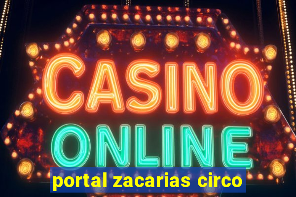 portal zacarias circo