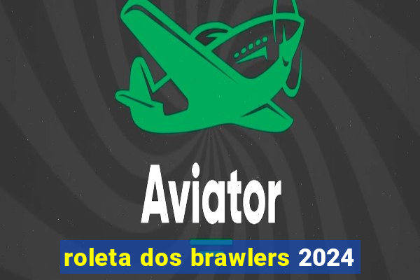 roleta dos brawlers 2024