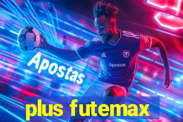 plus futemax