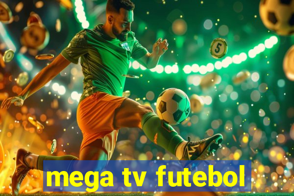 mega tv futebol