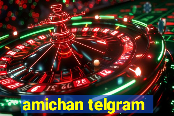 amichan telgram