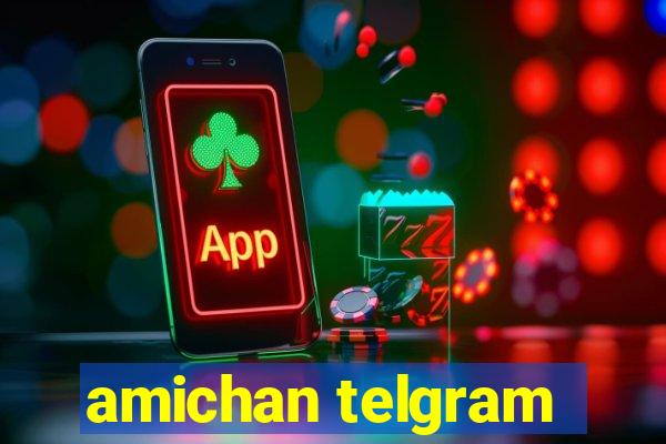 amichan telgram