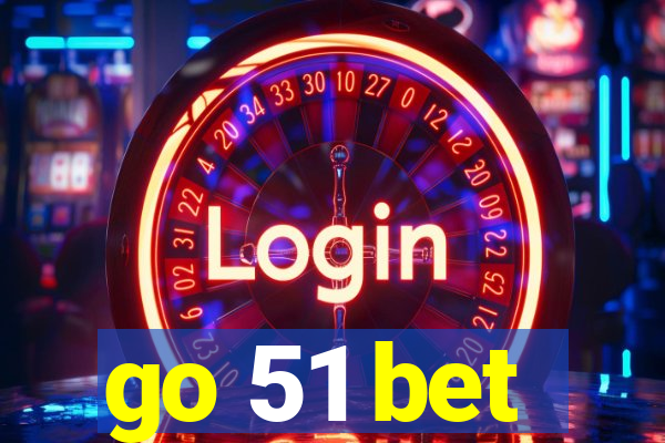 go 51 bet