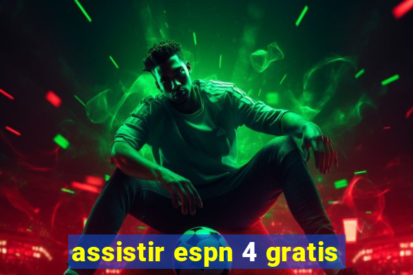 assistir espn 4 gratis