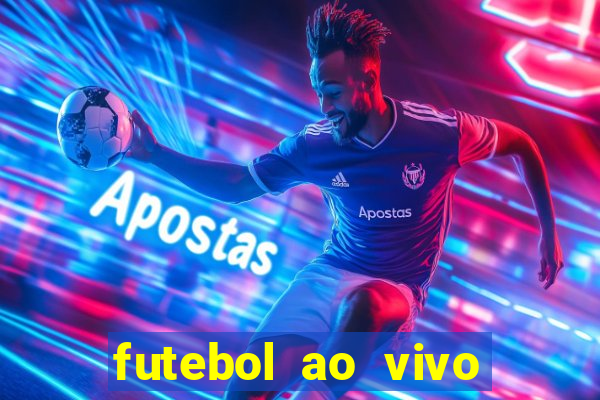 futebol ao vivo hoje futemax