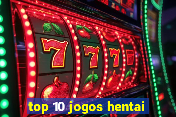 top 10 jogos hentai