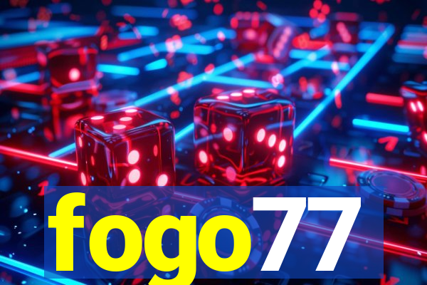 fogo77