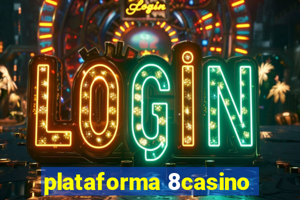 plataforma 8casino