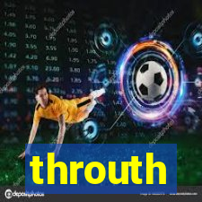 throuth