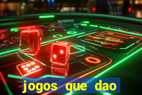 jogos que dao dinheiro sem deposito