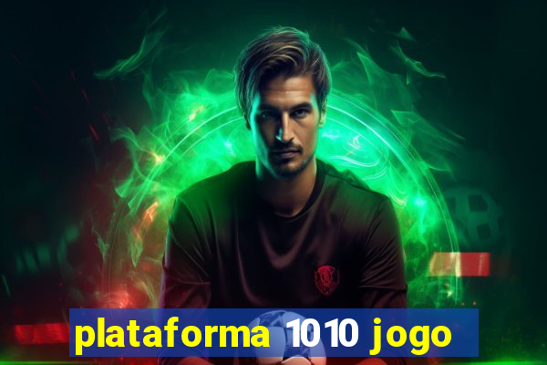 plataforma 1010 jogo