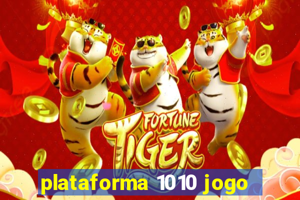 plataforma 1010 jogo