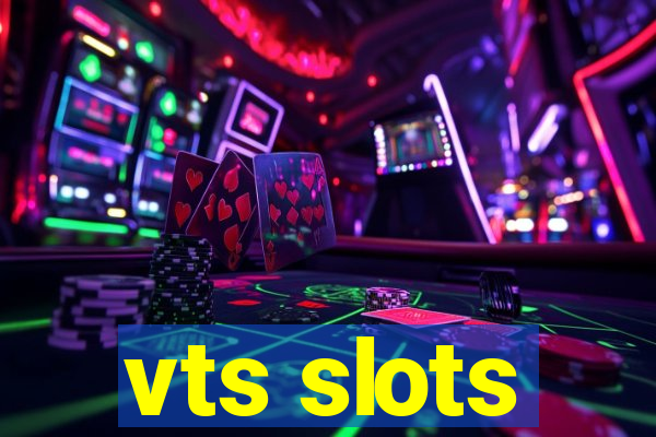 vts slots