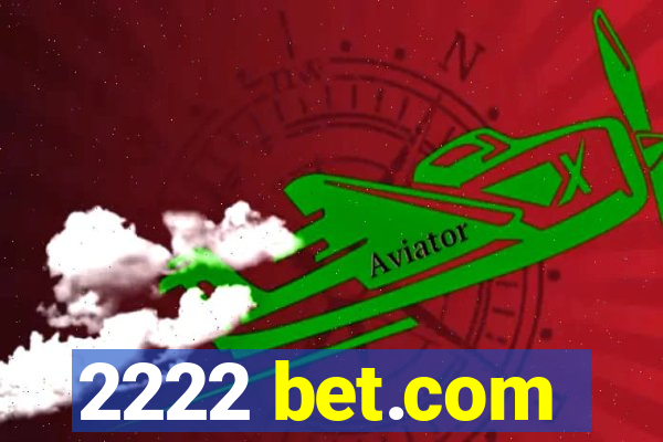 2222 bet.com