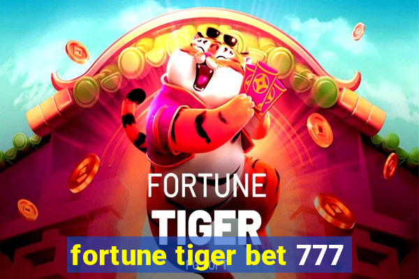 fortune tiger bet 777